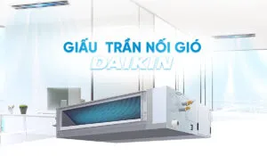 MÁY LẠNH GIẤU TRẦN NỐI ỐNG GIÓ DAIKIN 2024